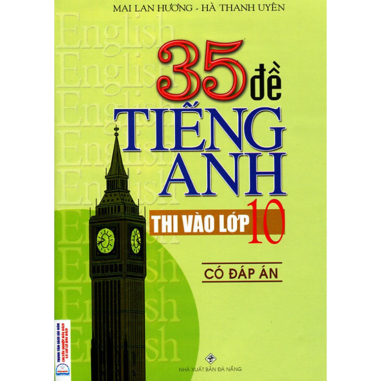 Sách 35 Đề Tiếng Anh Vào Lớp 10 (Có Đáp Án) Mai Lan Hương