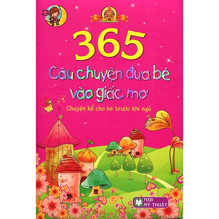 Sách 365 Câu Chuyện Đưa Bé Vào Giấc Mơ (Bìa Cứng)