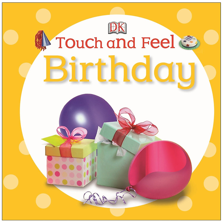 Sách Touch And Feel Birthday