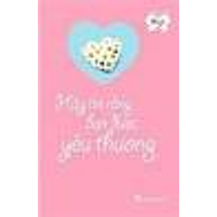Sách Hãy Tin Rằng Bạn Đươc Yêu Thương