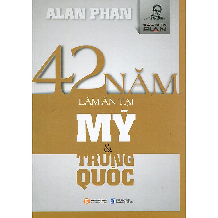 Sách 42 Năm Làm Ăn Tại Mỹ Và Trung Quốc (Tái Bản)