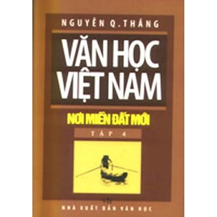 Văn Học Việt Nam Nơi Miền Đất Mới – Tập 4