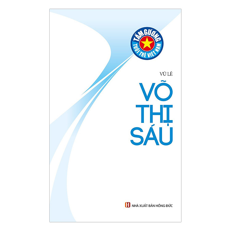 Sách Tấm Gương Tuổi Trẻ Việt Nam – Võ Thị Sáu