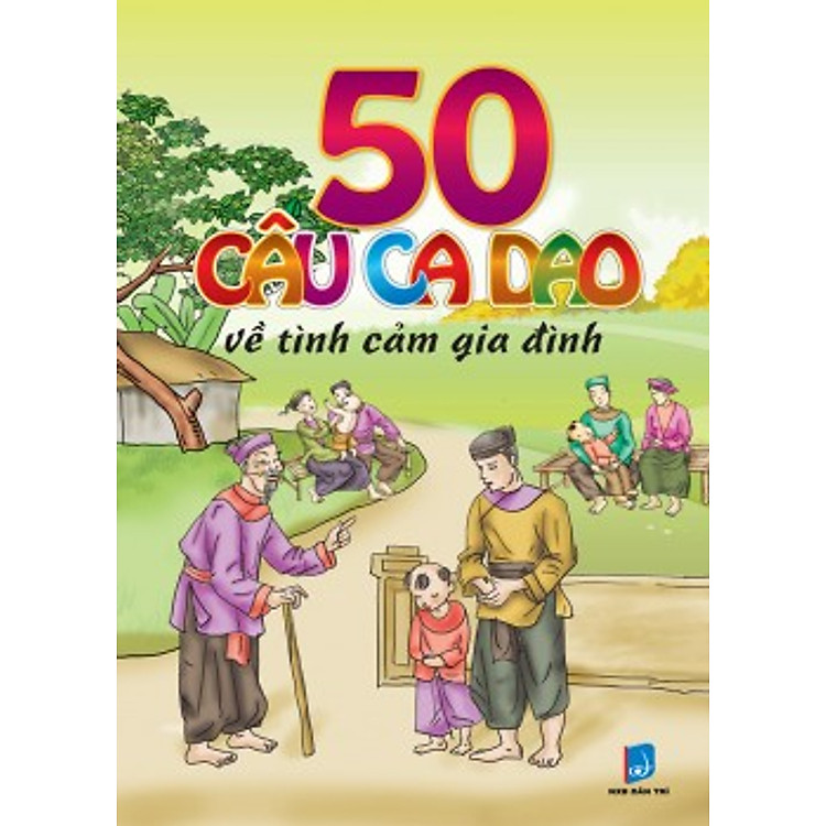 Sách 50 Câu Ca Dao Về Tình Cảm Gia Đình (Tập 3)