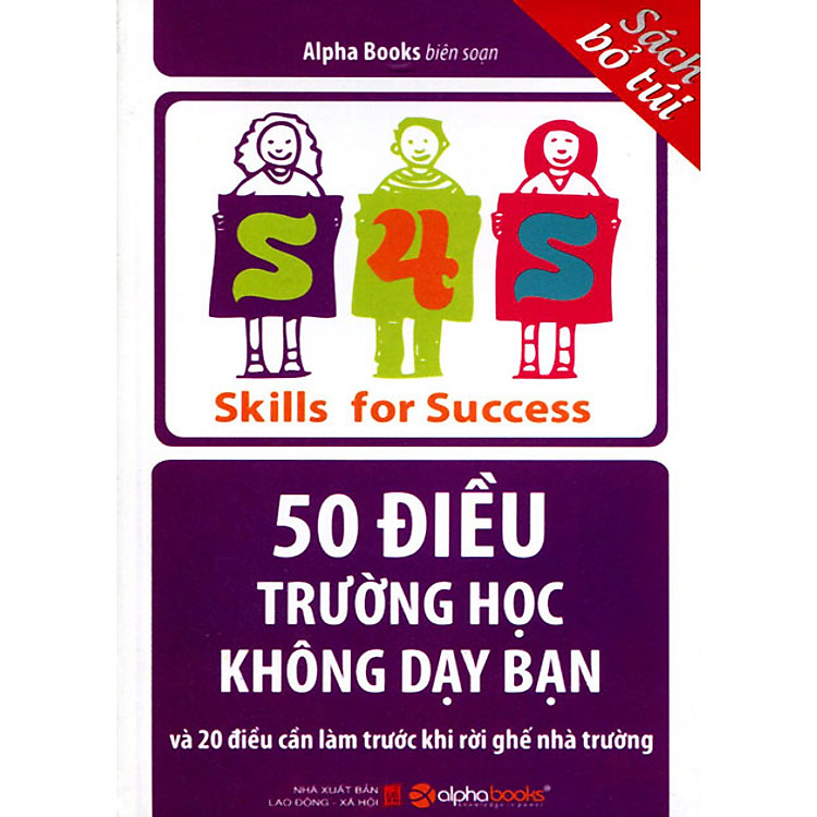 50 Điều Trường Học Không Dạy Bạn Và 20 Điều Cần Làm Trước Khi Rời Ghế Nhà Trường (Sách Bỏ Túi)