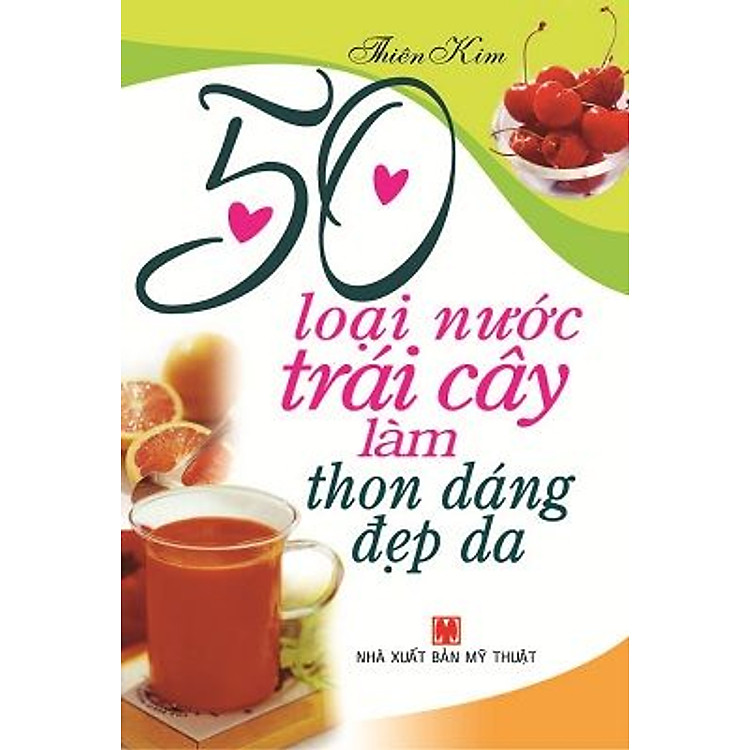 Sách 50 Loại Nước Trái Cây Làm Thon Dáng Đẹp Da