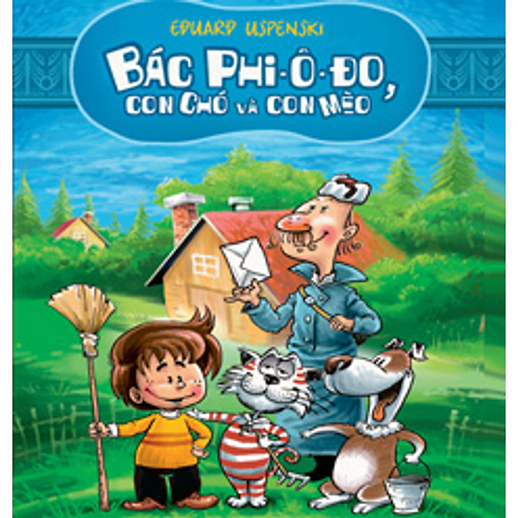 Sách Bác Phiodor, Con Chó Và Con Mèo (Tái Bản 2011)