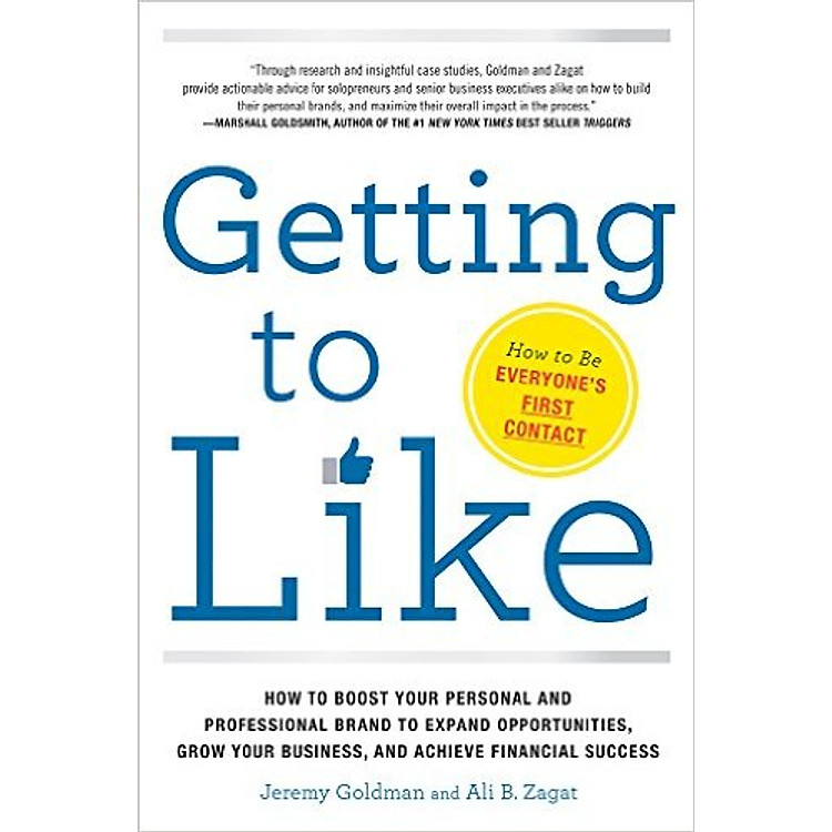 Sách Getting To Like: How To Boost Your Personal And Professional Brand To Expand Opportunities, Grow Your Business, And Achieve Financial Success