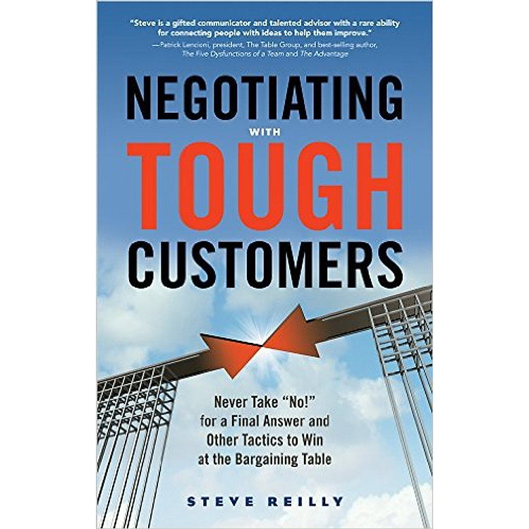 Sách Negotiating With Tough Customers: Never Take "No!" For A Final Answer And Other Tactics To Win At The Bargaining Table