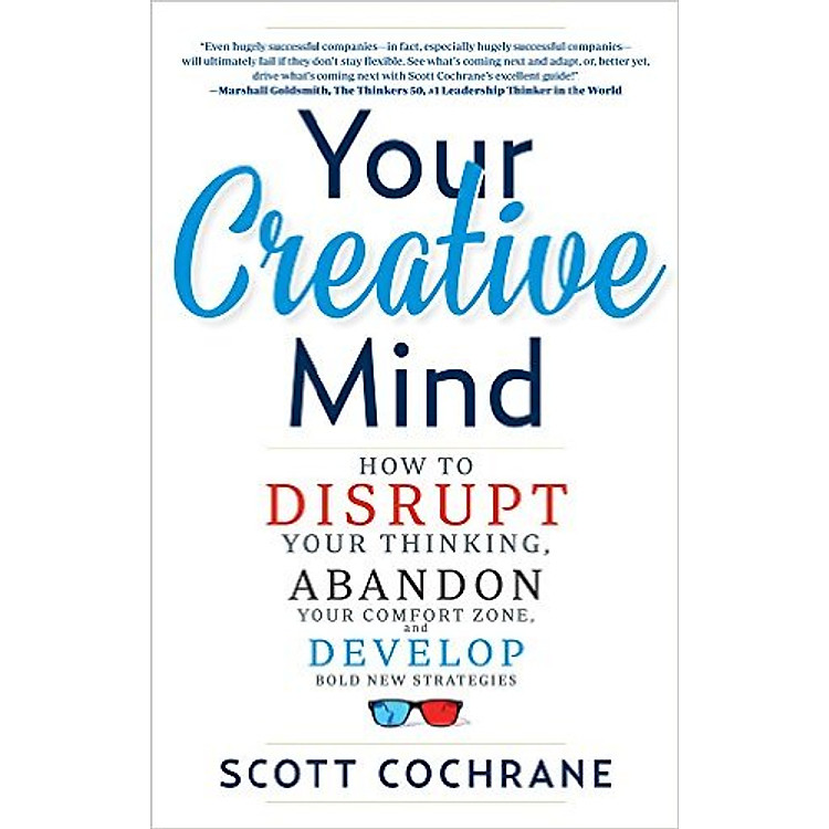 Sách Your Creative Mind: How To Disrupt Your Thinking, Abandon Your Comfort Zone, And Develop Bold New Strategies