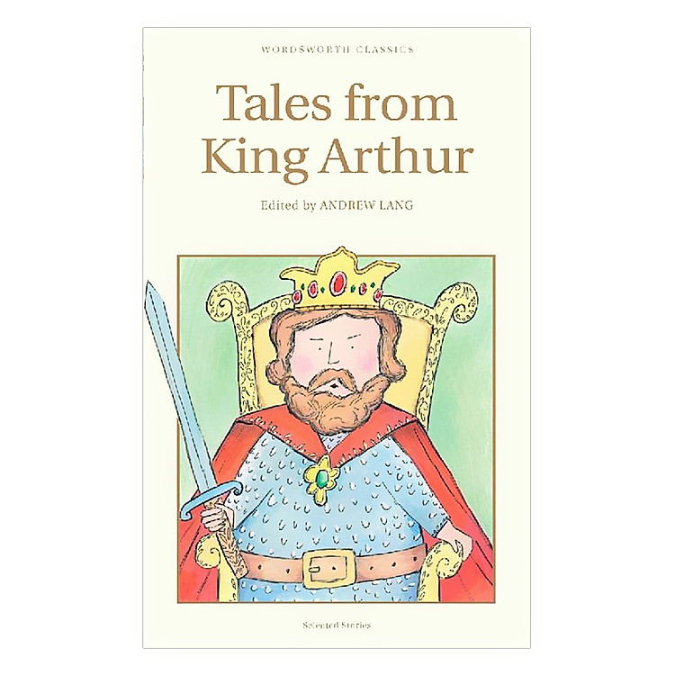 Sách Tales From King Arthur (Wordsworth Children's Classics)