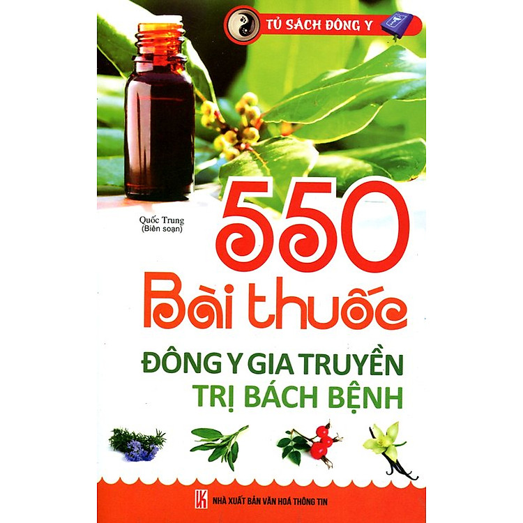 Tủ Sách Đông Y - 550 Bài Thuốc Đông Y Gia Truyền Trị Bách Bệnh