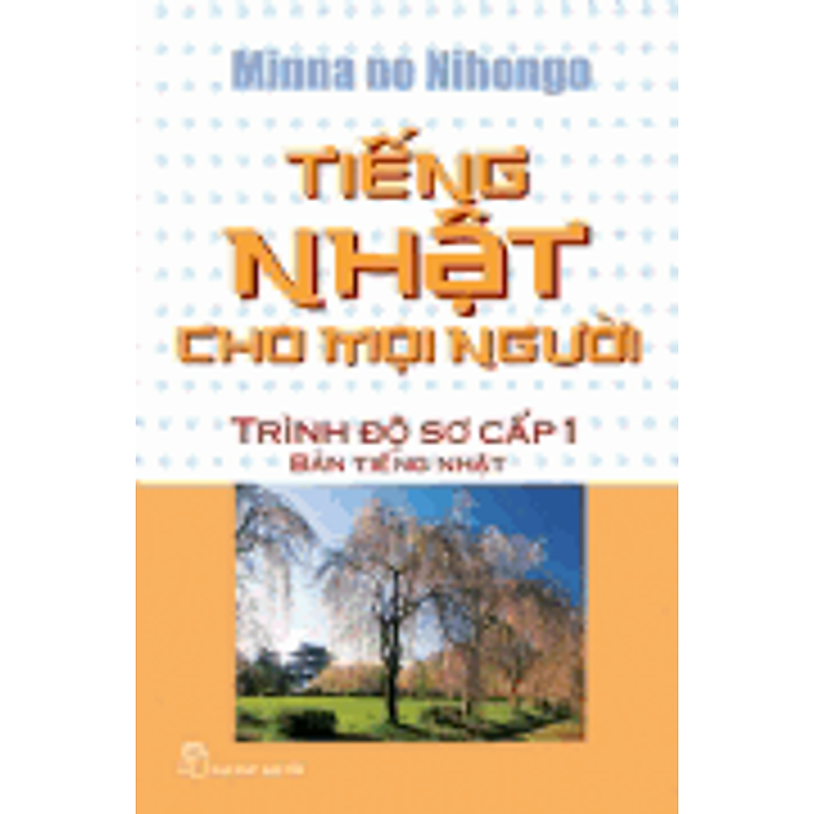 Sách Tiếng Nhật Cho Mọi Người - Trình Độ Sơ Cấp 1 (Bản Tiếng Nhật) - Tái bản
