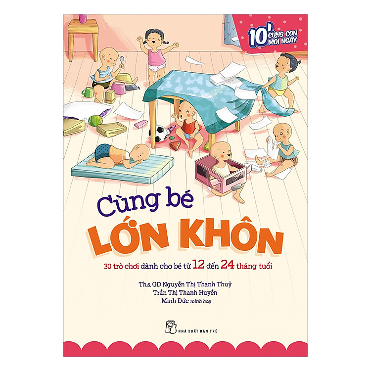 Cùng Bé Lớn Khôn – 30 Trò Chơi Dành Cho Bé Từ 12 Đến 24 Tháng Tuổi