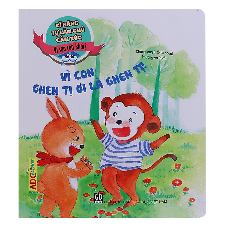 Sách Kĩ Năng Làm Chủ Cảm Xúc - Vì Sao Con Khóc? - Vì Con Ghen Tị Ơi Là Ghen Tị!