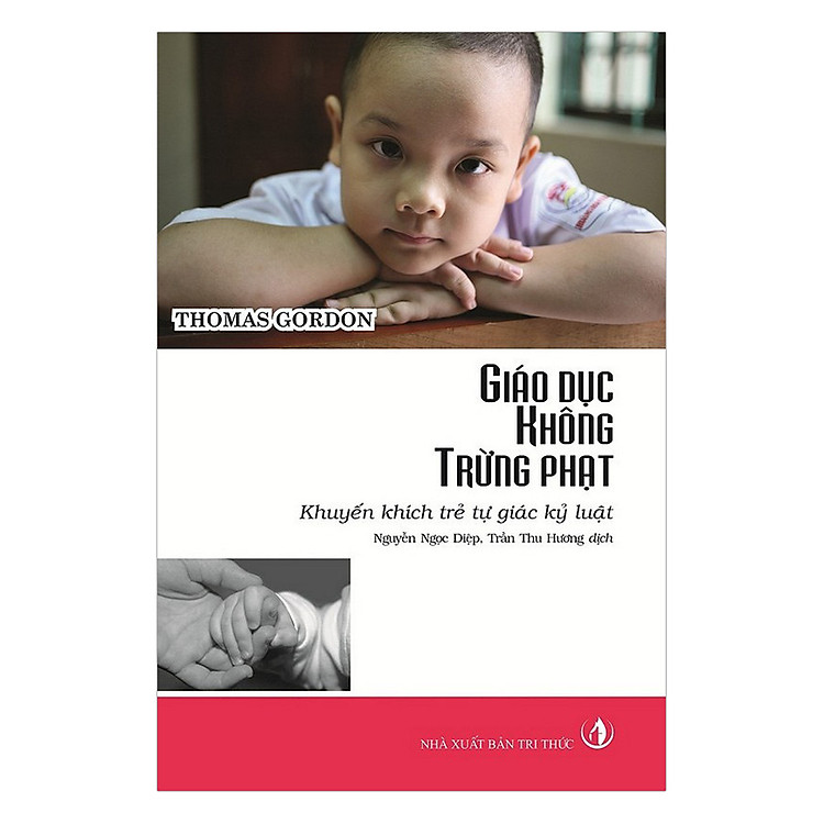 Sách Giáo Dục Không Trừng Phạt: Khuyến Khích Trẻ Tự Giác Kỷ Luật