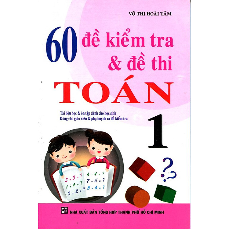 Sách 60 Đề Kiểm Tra Và Đề Thi Toán Lớp 1