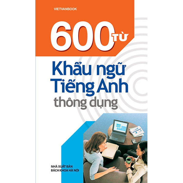 Sách 600 Từ Khẩu Ngữ Tiếng Anh Thông Dụng