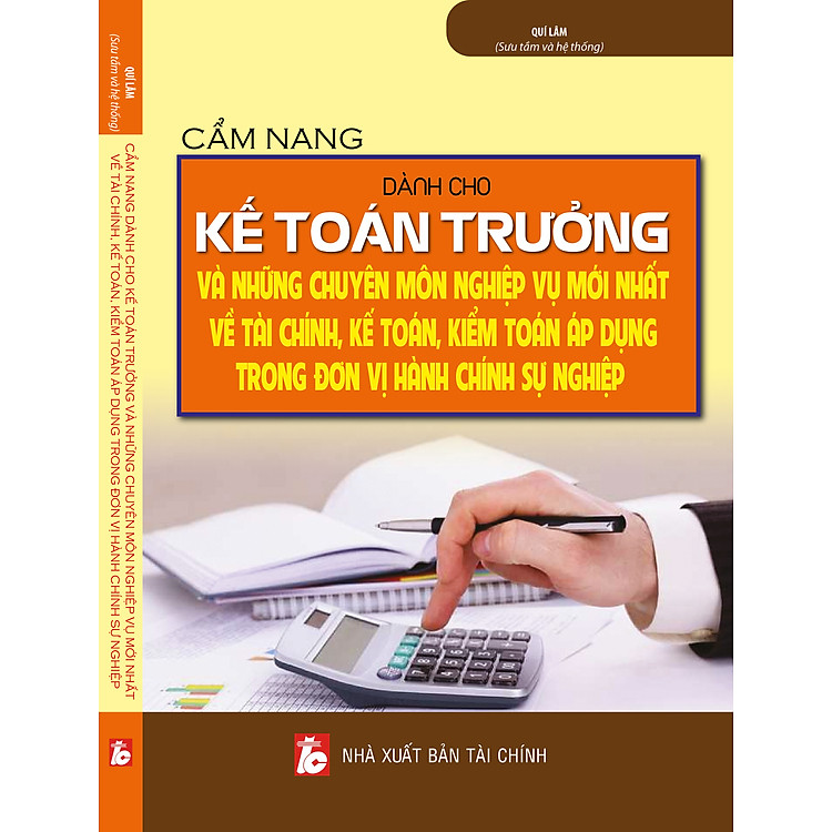 Cẩm Nang Dành Cho Kế Toán Trưởng Và Những Nguyên Môn, Nghiệp Vụ Mới Nhất Về Tài Chính, Kế Toán, Kiểm Toán
