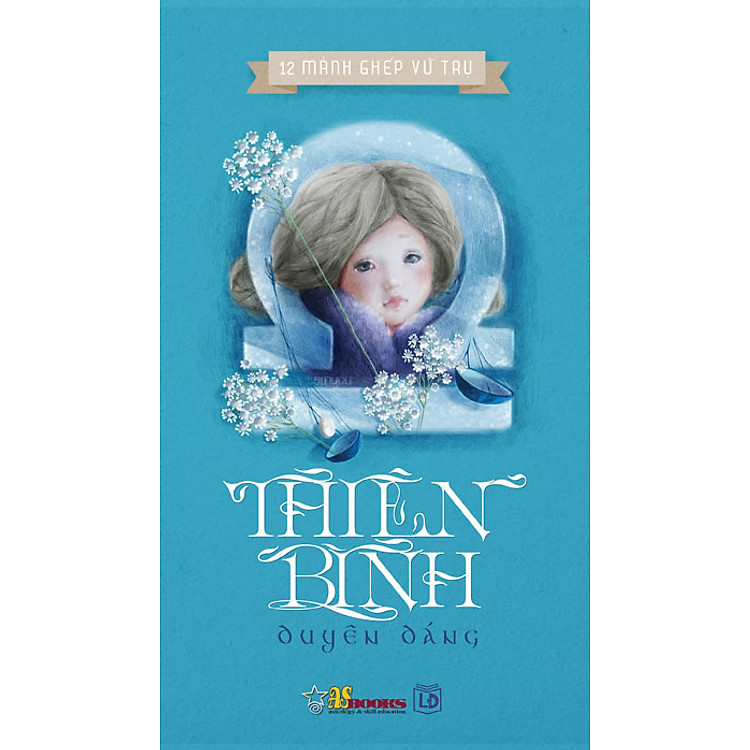 Thiên Bình Duyên Dáng (Bộ Sách 12 Mảnh Ghép Vũ Trụ)