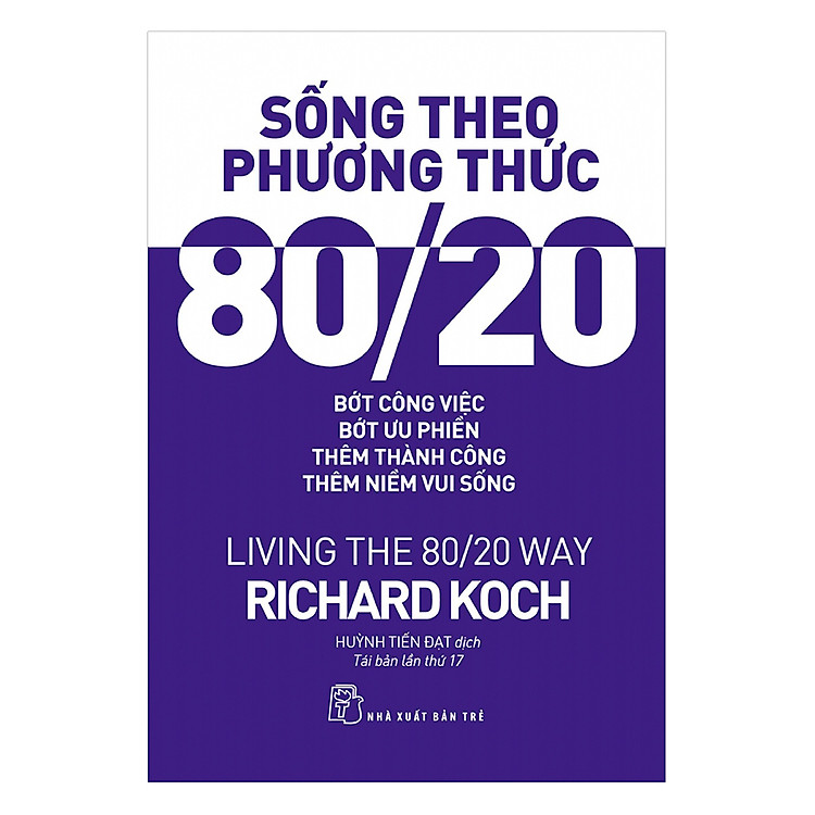 Sống Theo Phương Thức 80/20 (Tái Bản 2017)