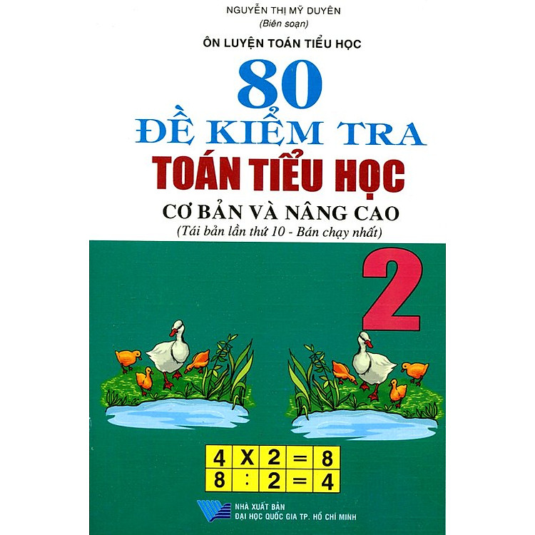 Sách 80 Đề Kiểm Tra Toán Tiểu Học Cơ Bản Và Nâng Cao Lớp 2 (Tái Bản 2014)