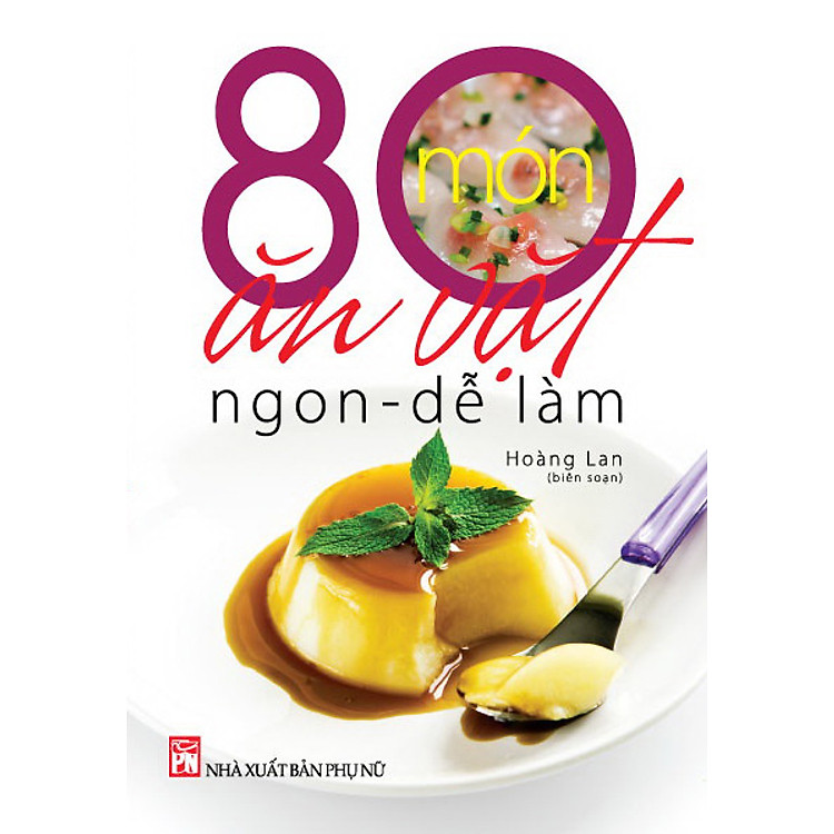 Sách 80 Món Ăn Vặt Ngon - Dễ Làm