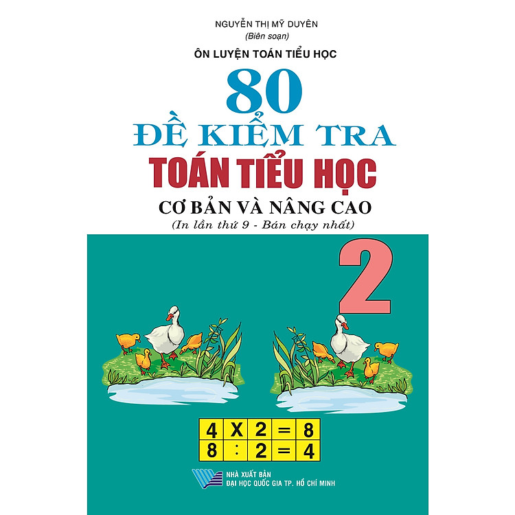 Sách 80 Đề Kiểm Tra Toán Tiểu Học Cơ Bản Và Nâng Cao Lớp 2 (Tái Bản)