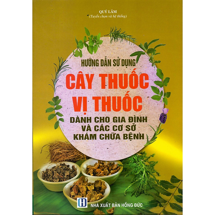 Sách Hướng Dẫn Sử Dụng Cây Thuốc Và Vị Thuốc Dành Cho Gia Đình
