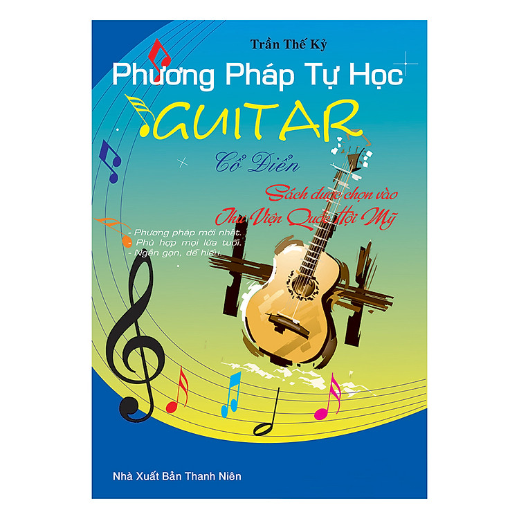 Phương Pháp Tự Học Guitar Cổ Điển (Sách Được Chọn Vào Thư Viện Quốc Hội Mỹ)