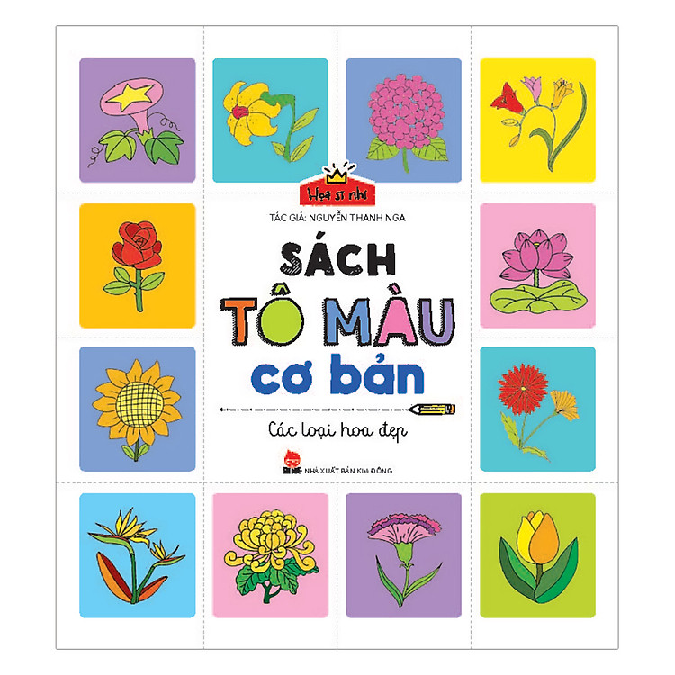 Họa Sĩ Nhí: Sách Tô Màu Cơ Bản - Các Loại Hoa Đẹp (Tái Bản 2017)