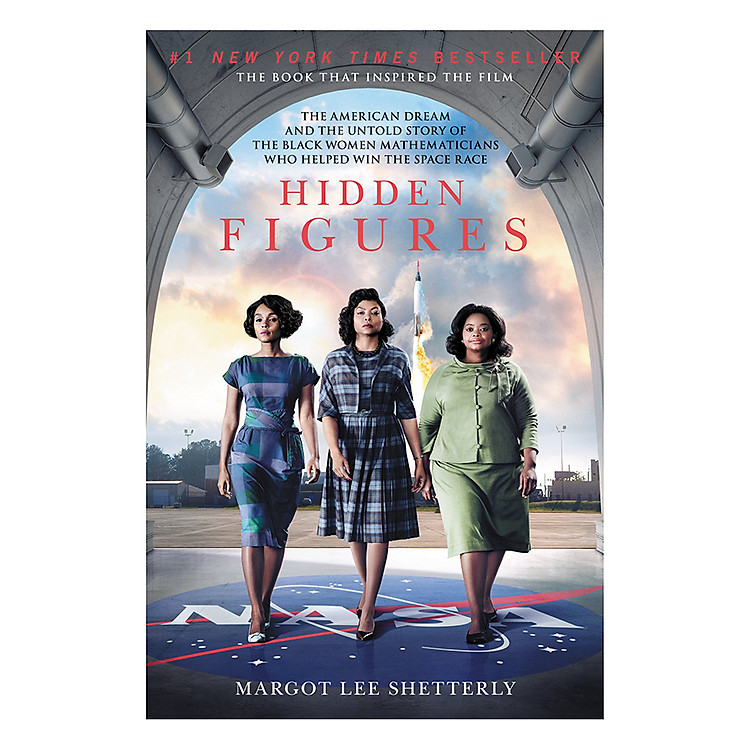 Sách tiếng Anh - Hidden Figures: The American Dream And The Untold Story Of The Black Women Mathematicians Who Helped Win The Space Race