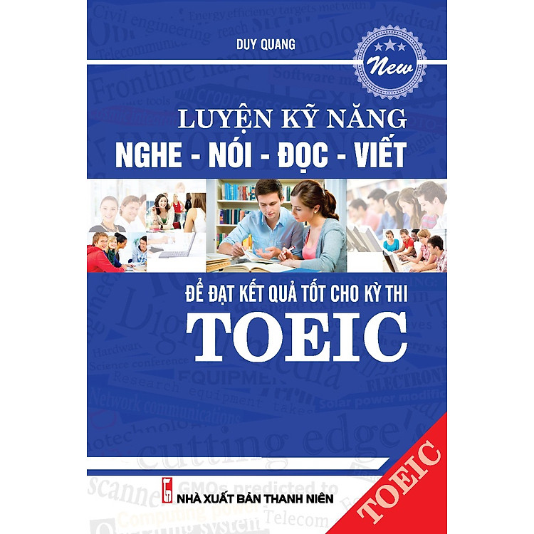 Sách Luyện Kỹ Năng Nghe - Nói - Đọc - Viết Để Đạt Kết Quả Tốt Cho Kỳ Thi Toeic (Kèm CD)
