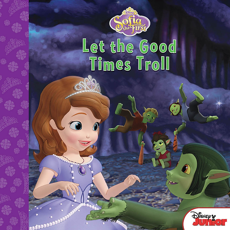 Sách Sofia The First Let The Good Times Troll