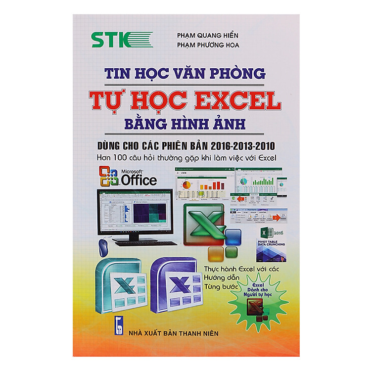 Sách Tin Học Văn Phòng Tự Học Excel Bằng Hình Ảnh (Dùng Cho Các Phiên Bản 2016 - 2013 - 2010)