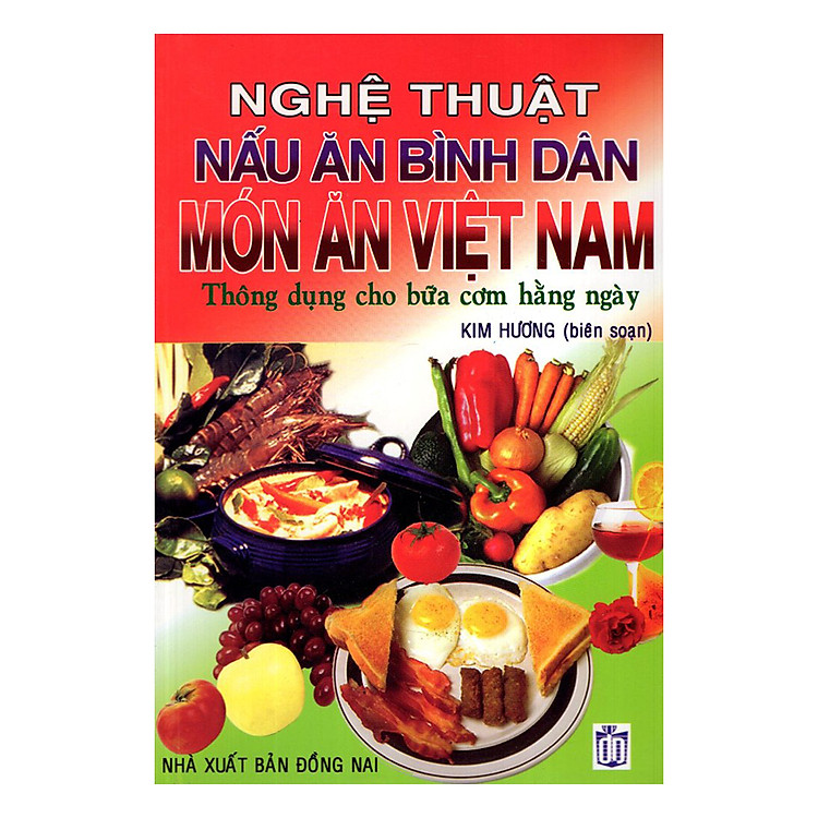 Sách Nghệ Thuật Nấu Ăn Bình Dân - Món Ăn Việt Nam (Tái Bản)