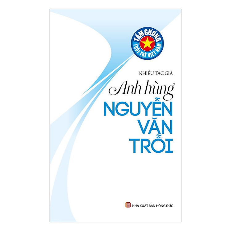 Sách Tấm Gương Tuổi Trẻ Việt Nam - Anh Hùng Nguyễn Văn Trỗi
