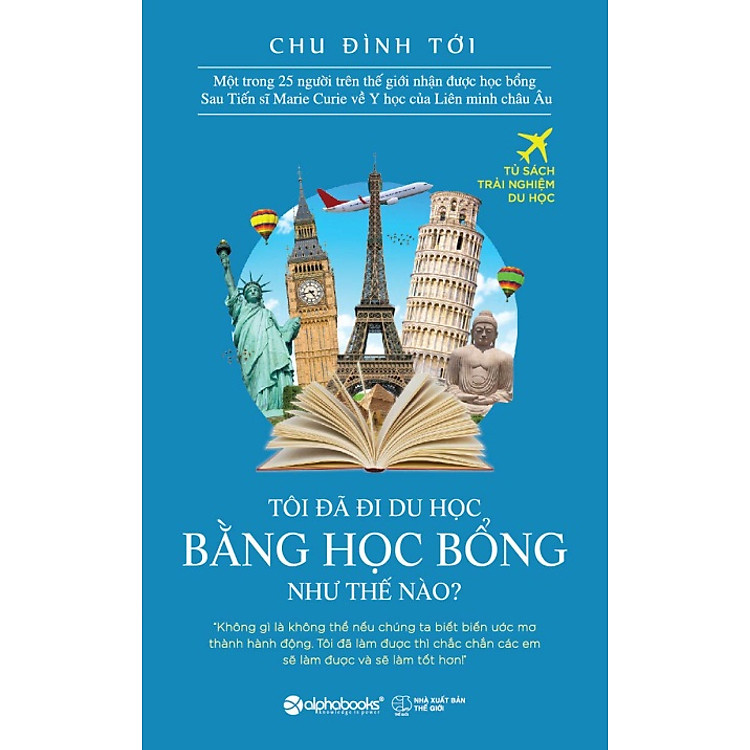 Sách Tôi Đã Đi Du Học Bằng Học Bổng Như Thế Nào?