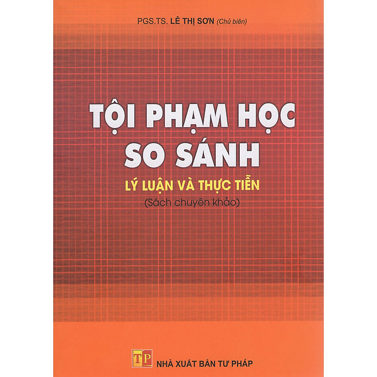 Sách Tội Phạm Học So Sánh - Lý Luận Và Thực Tiễn
