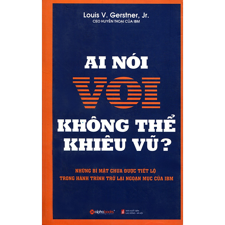 Sách Ai Nói Voi Không Thể Khiêu Vũ?