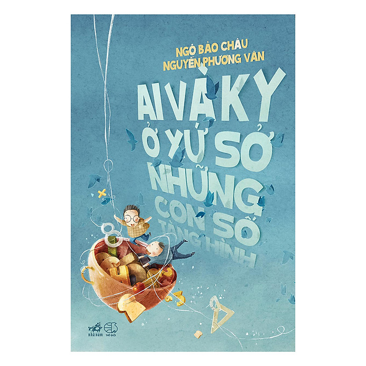 Sách Ai Và Ky Ở Xứ Sở Những Con Số Tàng Hình - Tiểu Thuyết Toán Hiệp (Tái Bản 2017)