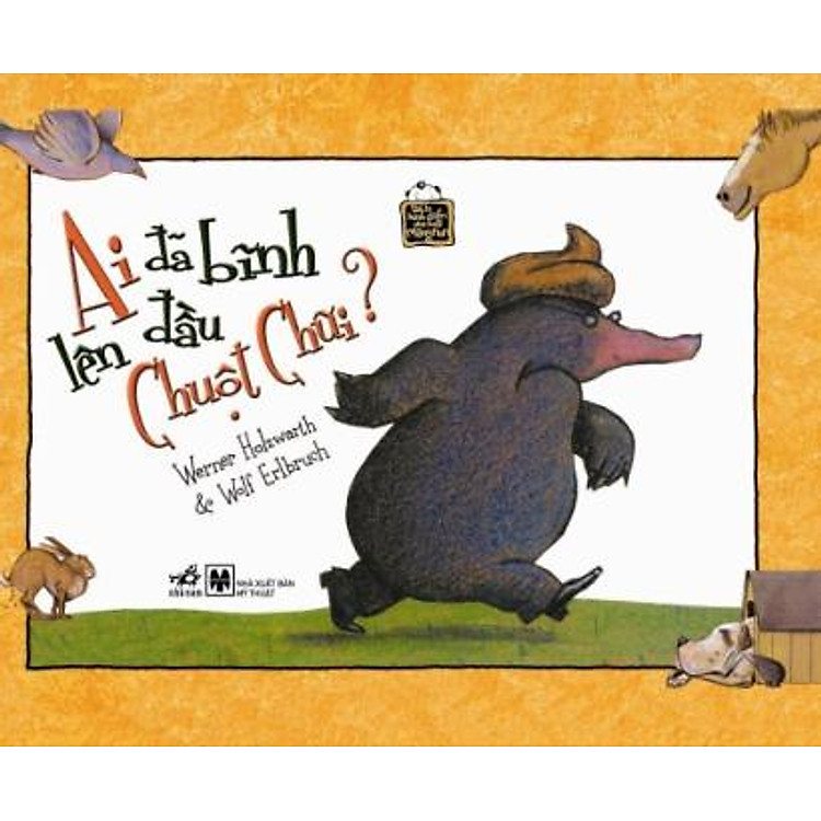 Sách Ai Đã Bĩnh Lên Đầu Chuột Chũi?