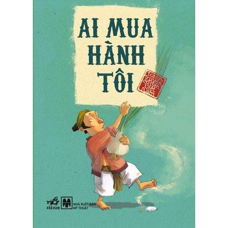 Ai Mua Hành Tôi - Tranh Truyện Cổ Tích Việt Nam