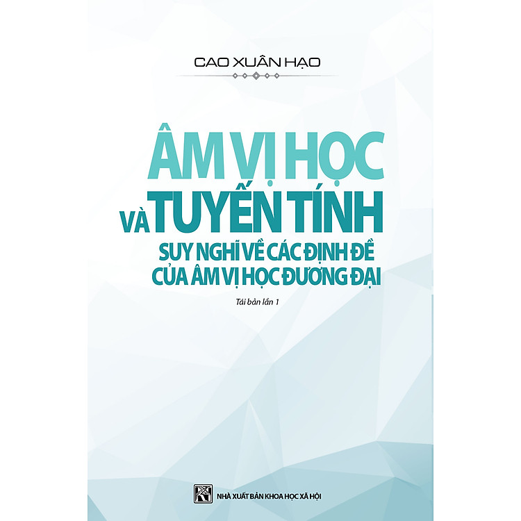 Sách Âm Vị Học Và Tuyến Tính - Suy Nghĩ Về Các Định Đề Của Âm Vị Học Đương Đại