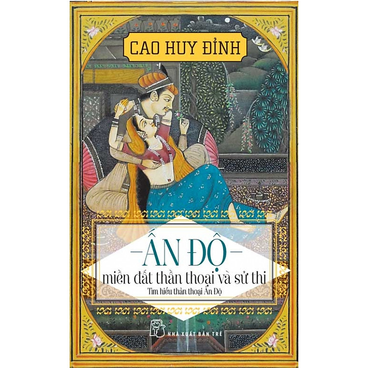 Sách Ấn Độ - Miền Đất Thần Thoại Và Sử Thi