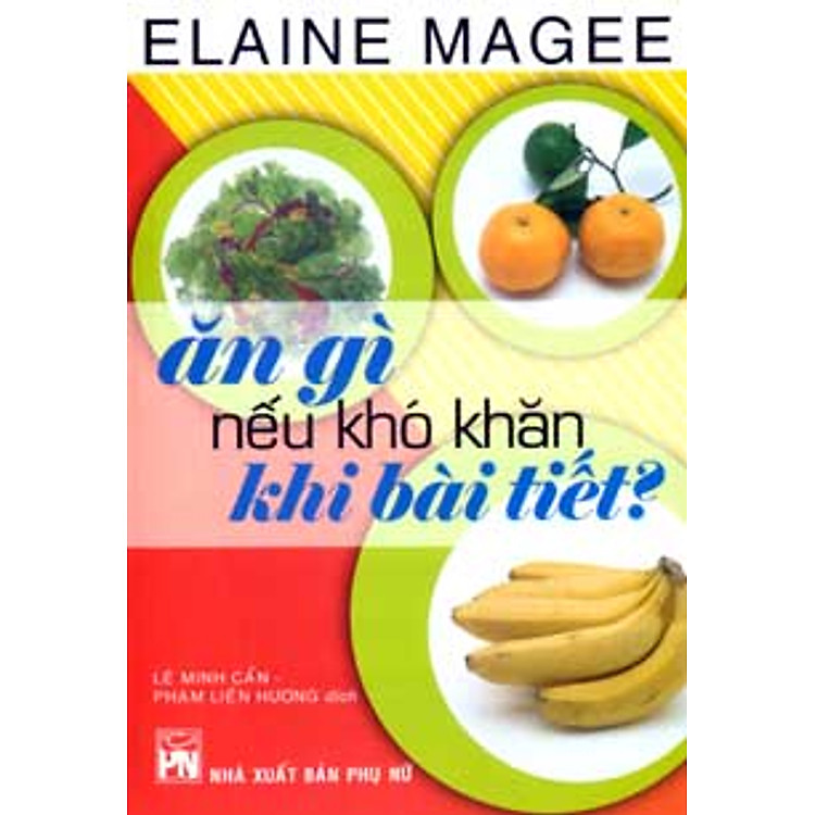 Sách Ăn Gì Nếu Khó Khăn Khi Bài Tiết?