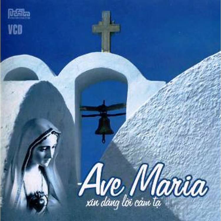 Thánh Ca Ave Maria - Xin Dâng Lời Cảm Tạ (DVD)