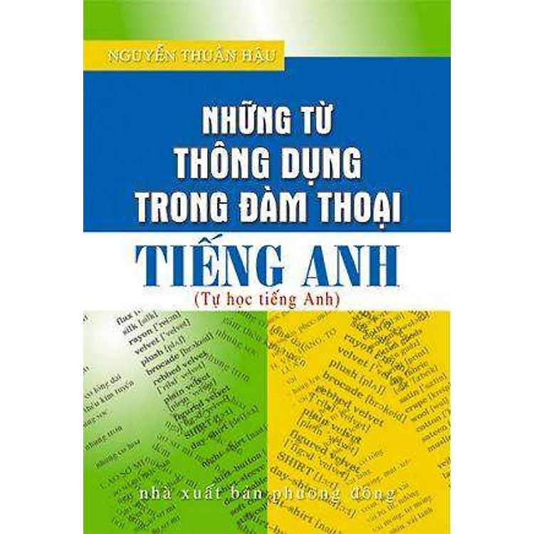 Những Từ Thông Dụng Trong Đàm Thoại Tiếng Anh (Tự Học Tiếng Anh)