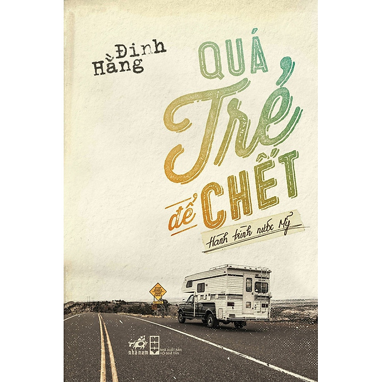 Sách Quá Trẻ Để Chết: Hành Trình Nước Mỹ