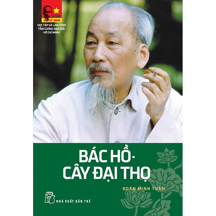 Sách Di Sản Hồ Chí Minh - Bác Hồ Cây Đại Thọ